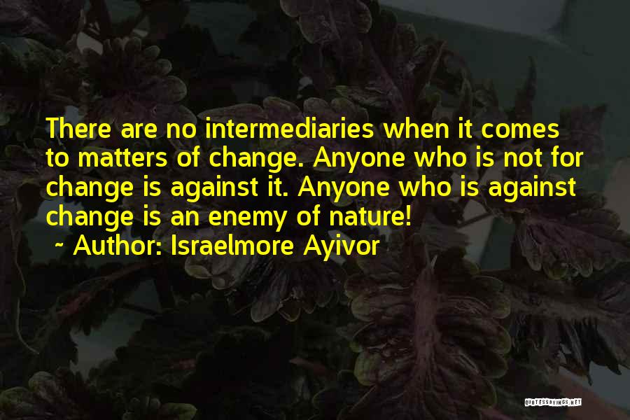 Mediocre Life Quotes By Israelmore Ayivor