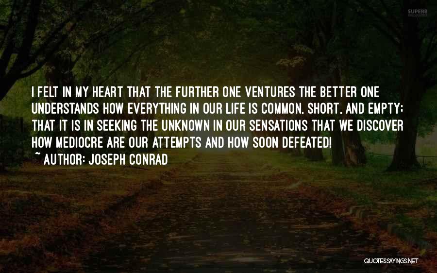 Mediocre Life Quotes By Joseph Conrad