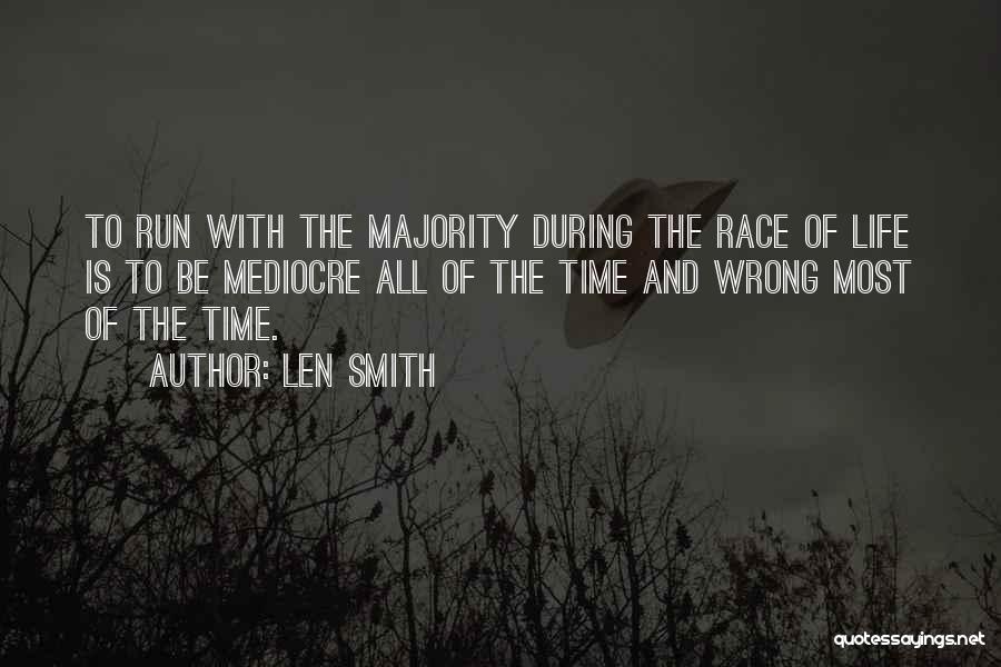 Mediocre Life Quotes By Len Smith