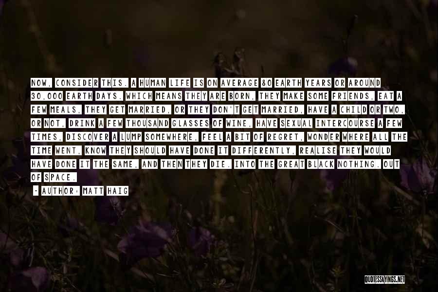 Mediocre Life Quotes By Matt Haig Mediocre Life Quotes By Matt Haig