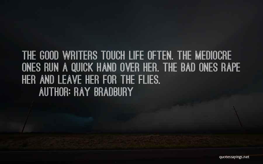Mediocre Life Quotes By Ray Bradbury