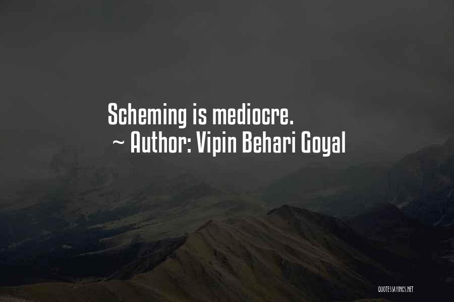 Mediocre Life Quotes By Vipin Behari Goyal