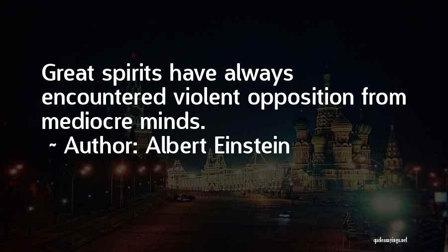 Mediocre Minds Quotes By Albert Einstein