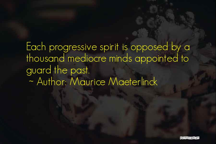 Mediocre Minds Quotes By Maurice Maeterlinck