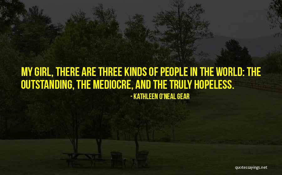 Mediocre People Quotes By Kathleen O'Neal Gear Mediocre People Quotes By Kathleen O'Neal Gear