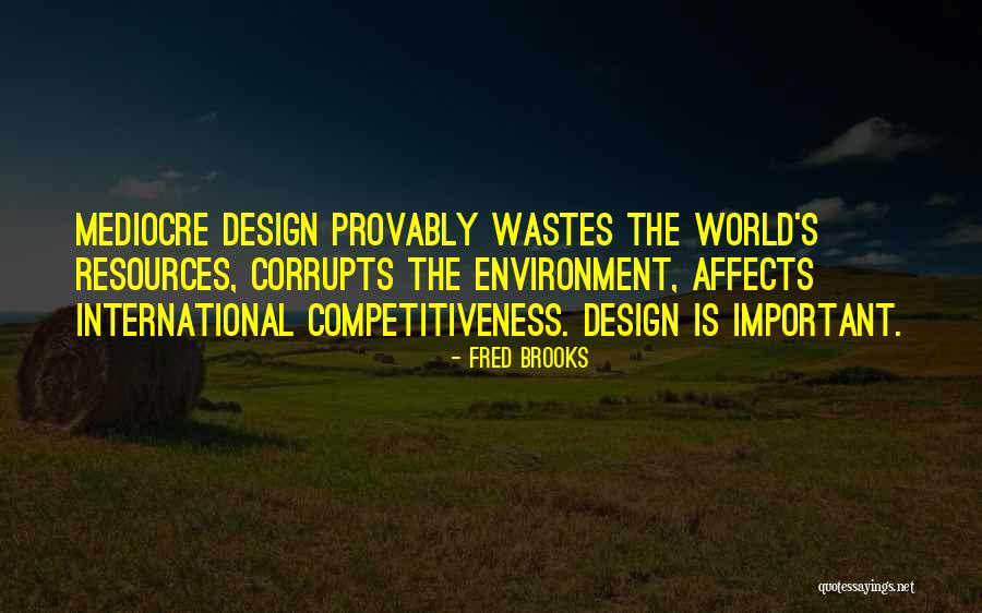 Mediocre World Quotes By Fred Brooks Mediocre World Quotes By Fred Brooks