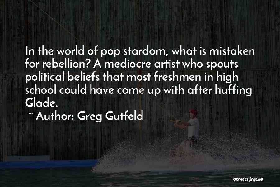 Mediocre World Quotes By Greg Gutfeld