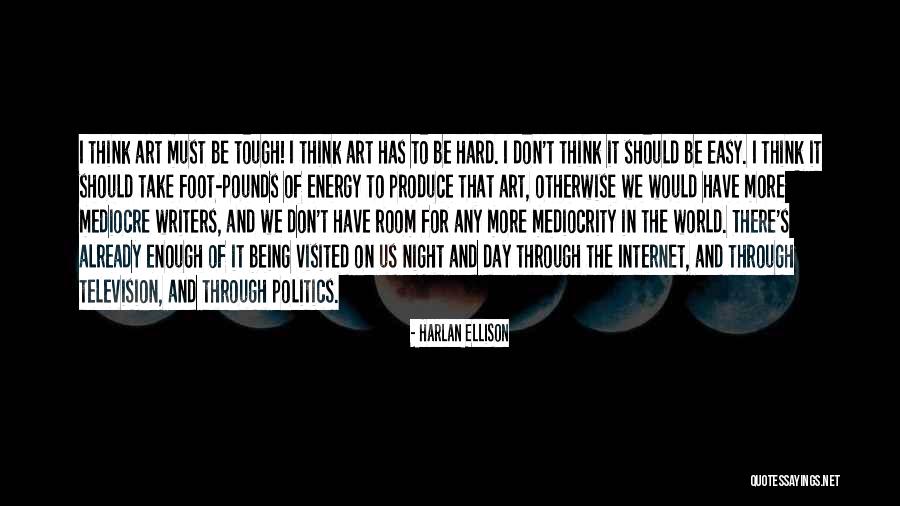 Mediocre World Quotes By Harlan Ellison