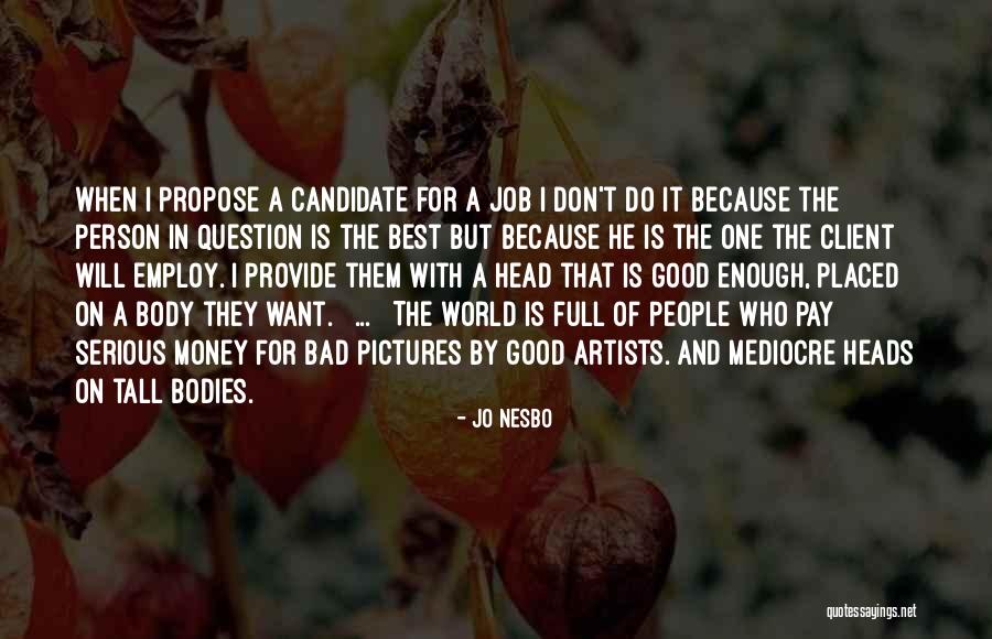 Mediocre World Quotes By Jo Nesbo