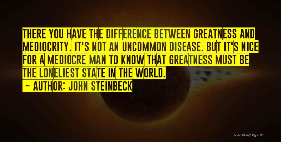 Mediocre World Quotes By John Steinbeck