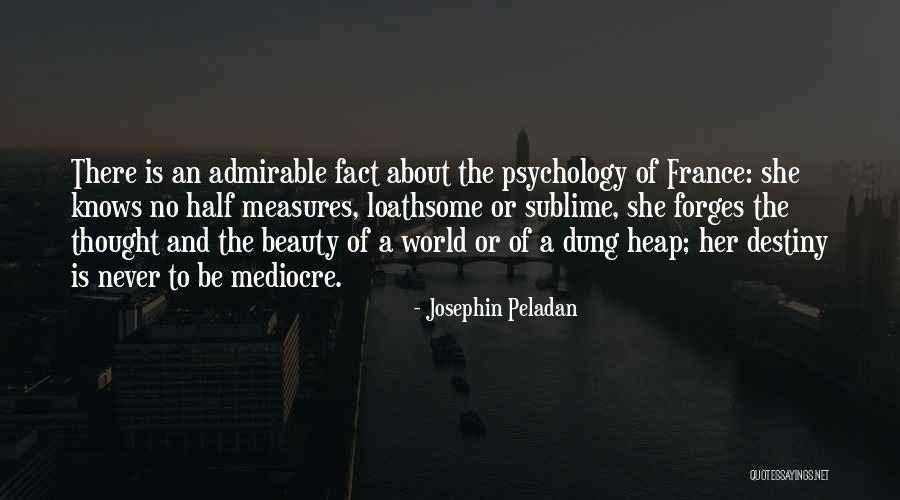 Mediocre World Quotes By Josephin Peladan