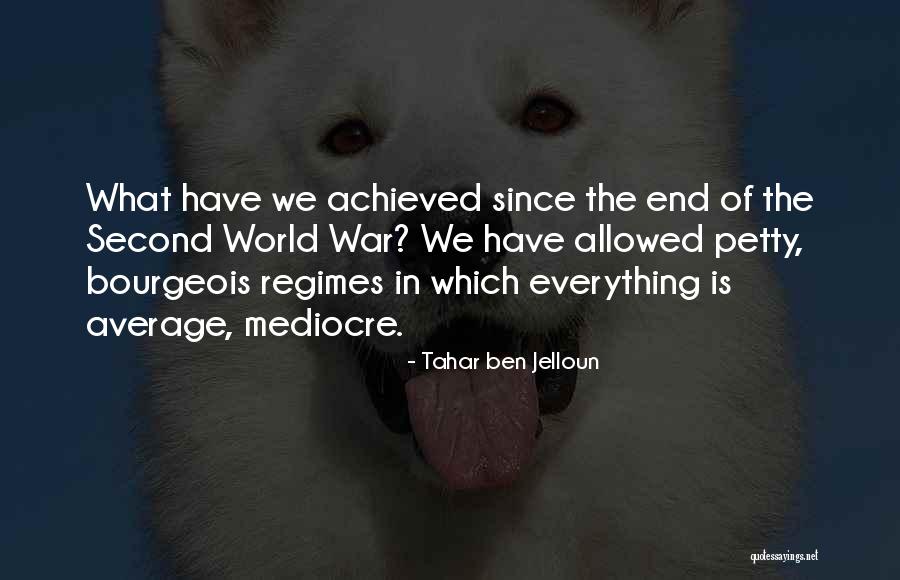 Mediocre World Quotes By Tahar Ben Jelloun