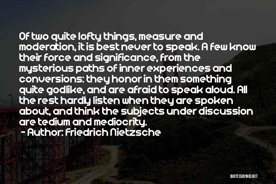 Mediocrity Best Quotes By Friedrich Nietzsche