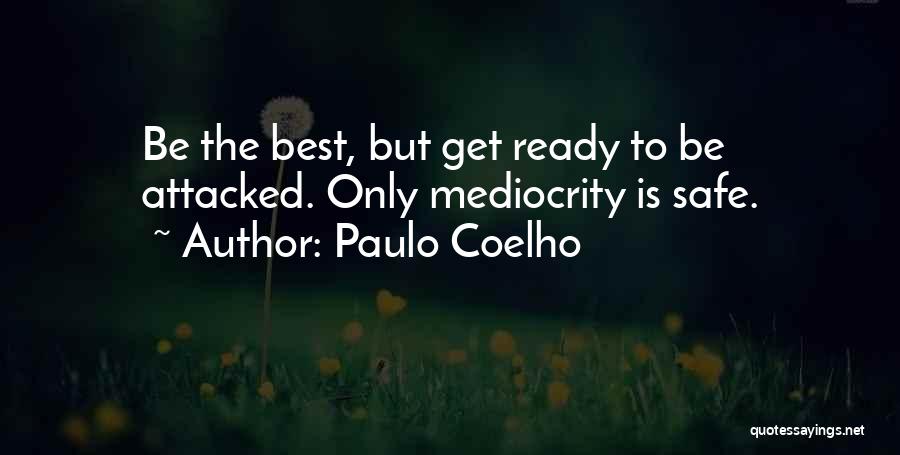 Mediocrity Best Quotes By Paulo Coelho