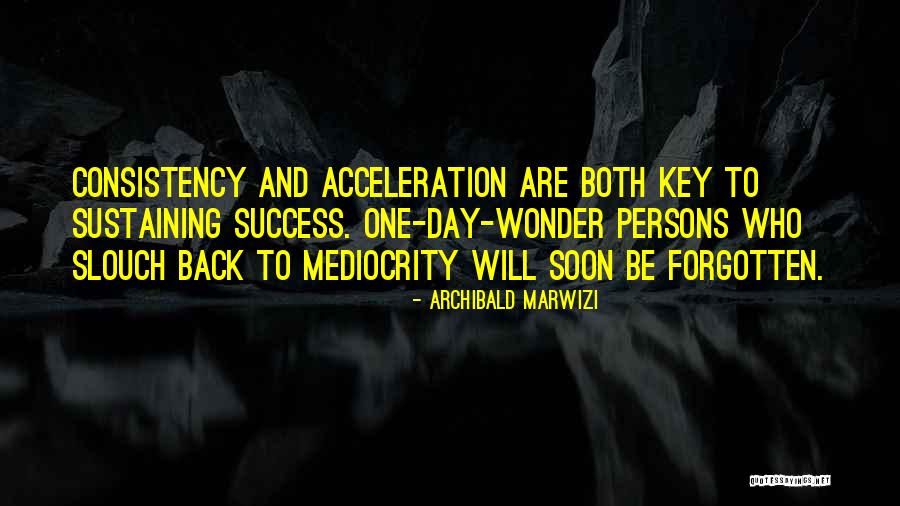 Mediocrity Excellence Quotes By Archibald Marwizi Mediocrity Excellence Quotes By Archibald Marwizi
