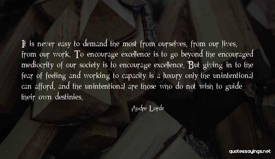 Mediocrity Excellence Quotes By Audre Lorde Mediocrity Excellence Quotes By Audre Lorde