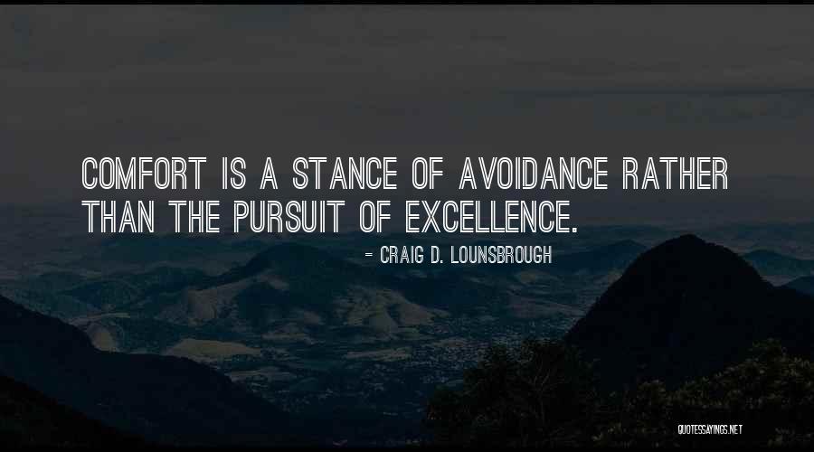 Mediocrity Excellence Quotes By Craig D. Lounsbrough Mediocrity Excellence Quotes By Craig D. Lounsbrough