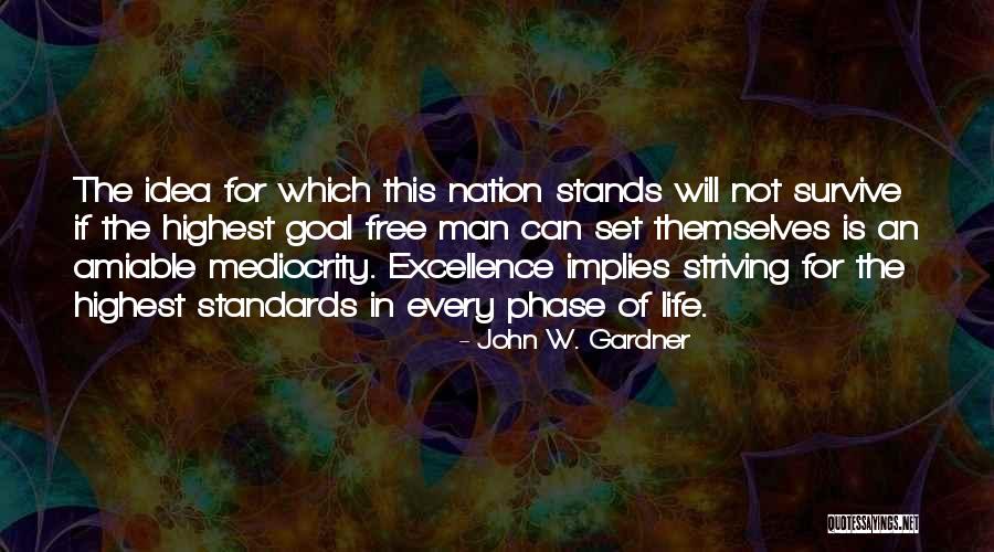 Mediocrity Excellence Quotes By John W. Gardner Mediocrity Excellence Quotes By John W. Gardner