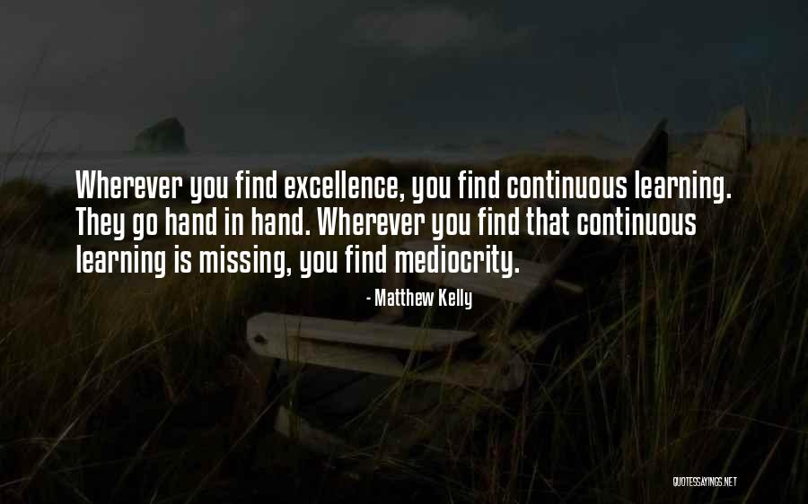 Mediocrity Excellence Quotes By Matthew Kelly Mediocrity Excellence Quotes By Matthew Kelly