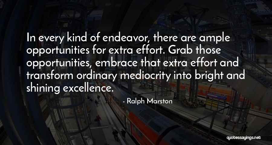 Mediocrity Excellence Quotes By Ralph Marston Mediocrity Excellence Quotes By Ralph Marston