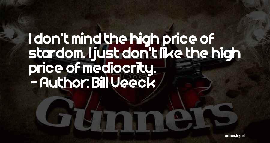 Mediocrity In Sports Quotes By Bill Veeck