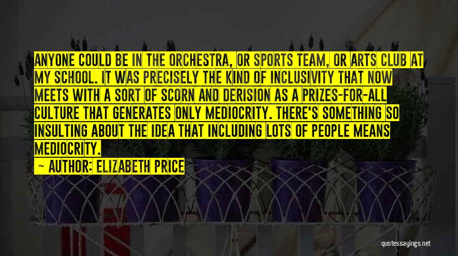 Mediocrity In Sports Quotes By Elizabeth Price