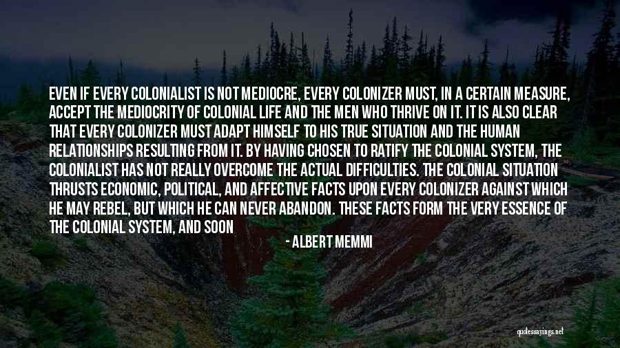 Mediocrity Life Quotes By Albert Memmi Mediocrity Life Quotes By Albert Memmi