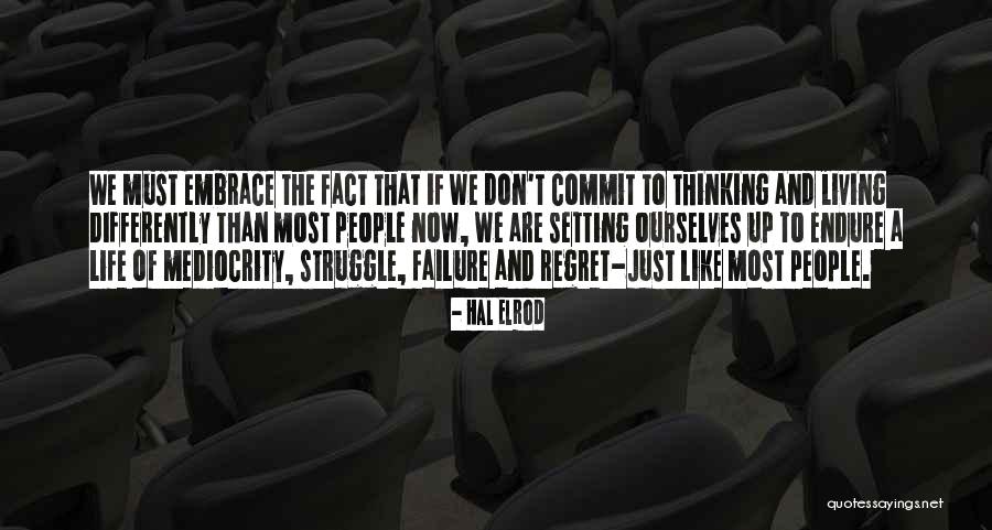 Mediocrity Life Quotes By Hal Elrod Mediocrity Life Quotes By Hal Elrod