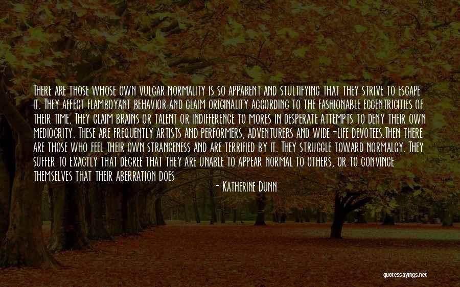 Mediocrity Life Quotes By Katherine Dunn Mediocrity Life Quotes By Katherine Dunn
