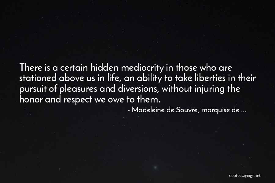 Mediocrity Life Quotes By Madeleine De Souvre, Marquise De ... Mediocrity Life Quotes By Madeleine De Souvre, Marquise De ...
