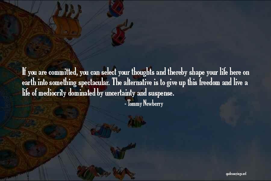 Mediocrity Life Quotes By Tommy Newberry Mediocrity Life Quotes By Tommy Newberry