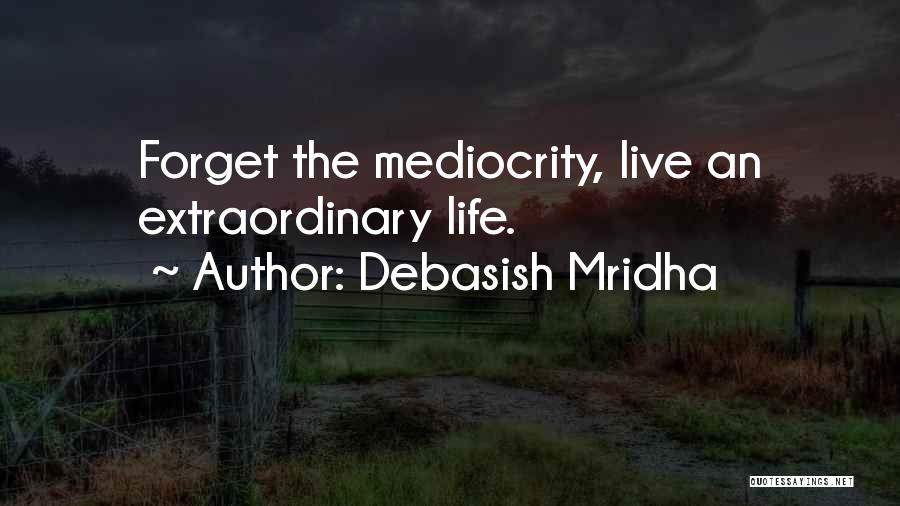 Mediocrity Love Quotes By Debasish Mridha
