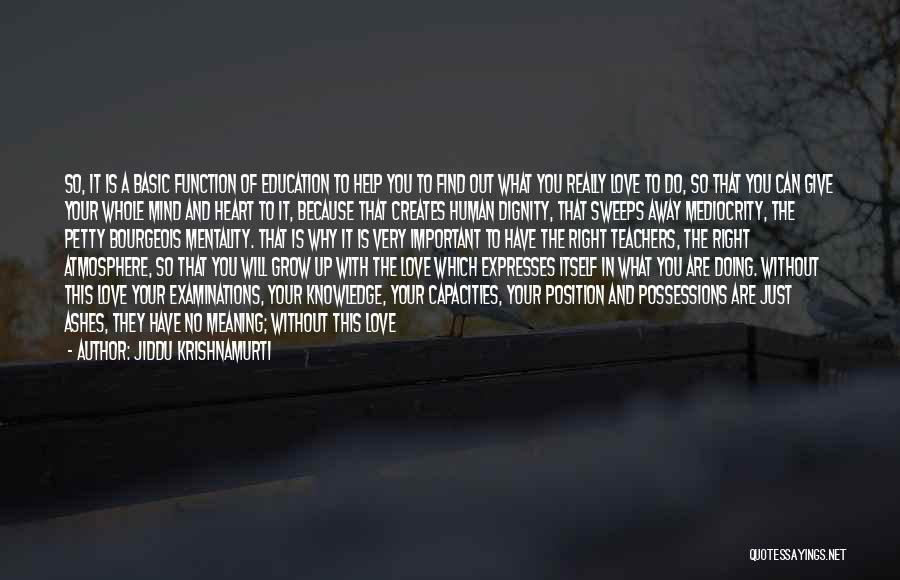 Mediocrity Love Quotes By Jiddu Krishnamurti Mediocrity Love Quotes By Jiddu Krishnamurti