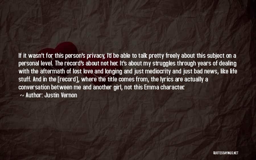 Mediocrity Love Quotes By Justin Vernon