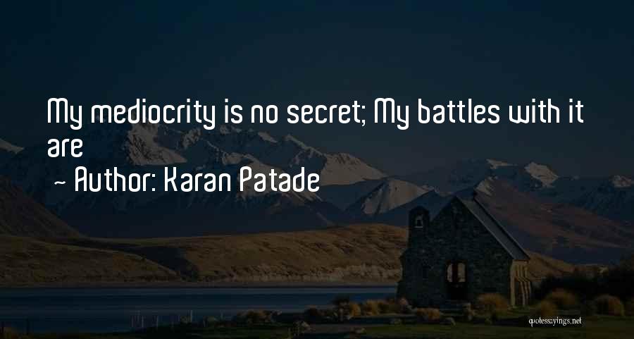 Mediocrity Love Quotes By Karan Patade