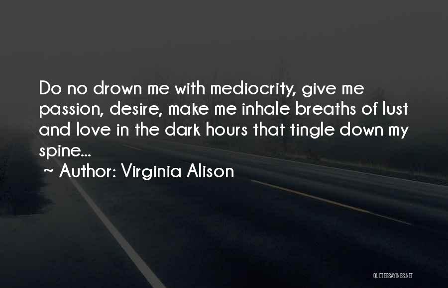 Mediocrity Love Quotes By Virginia Alison