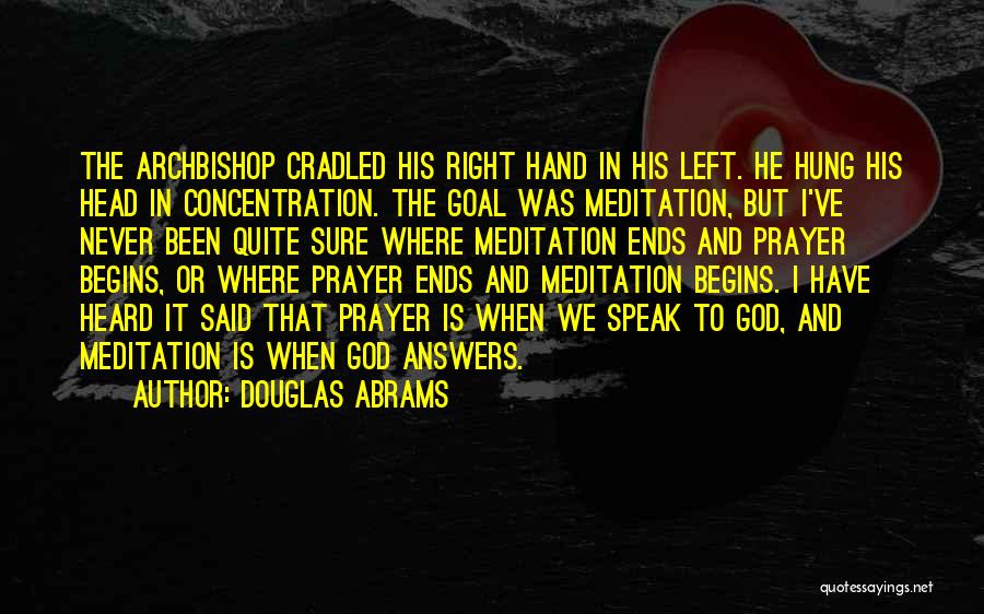 Meditation And Prayer Quotes By Douglas Abrams