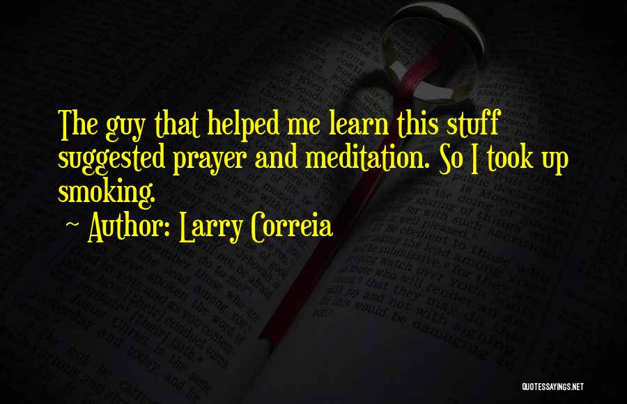 Meditation And Prayer Quotes By Larry Correia