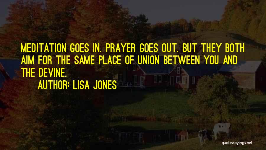 Meditation And Prayer Quotes By Lisa Jones