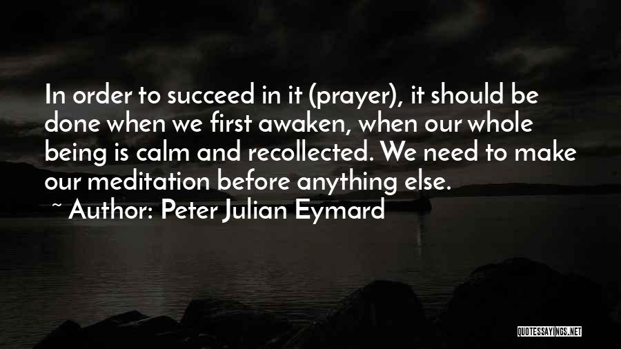 Meditation And Prayer Quotes By Peter Julian Eymard
