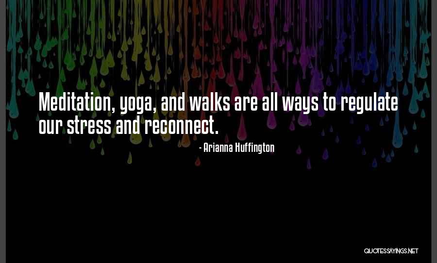 Meditation And Stress Quotes By Arianna Huffington Meditation And Stress Quotes By Arianna Huffington
