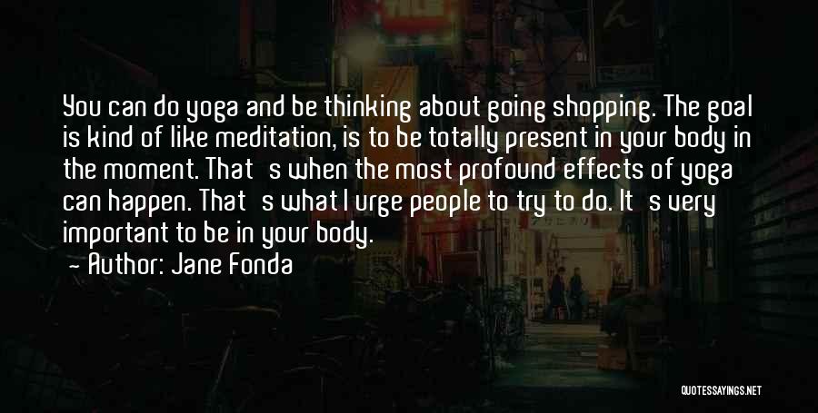 Meditation And Yoga Quotes By Jane Fonda