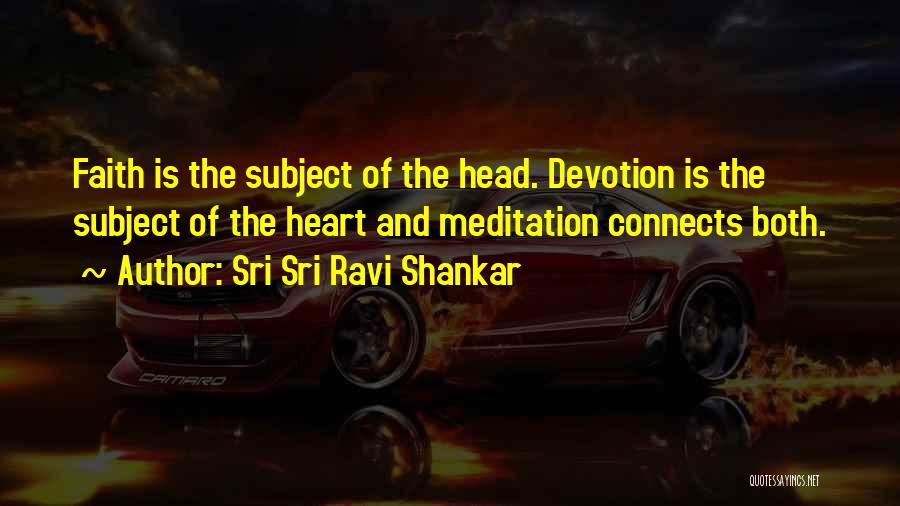 Meditation By Sri Sri Ravi Shankar Quotes By Sri Sri Ravi Shankar