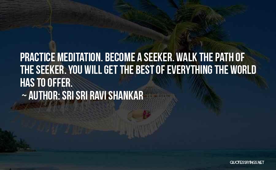 Meditation By Sri Sri Ravi Shankar Quotes By Sri Sri Ravi Shankar