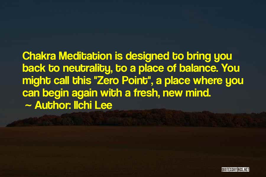 Meditation Chakra Quotes By Ilchi Lee