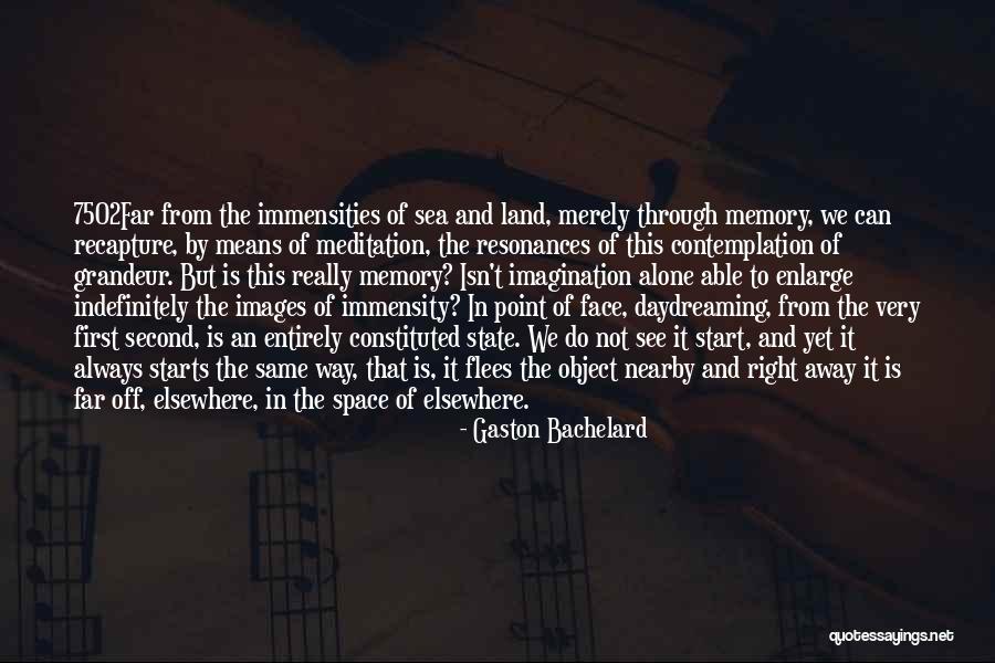 Meditation Contemplation Quotes By Gaston Bachelard Meditation Contemplation Quotes By Gaston Bachelard