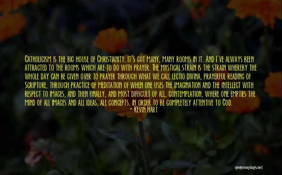 Meditation Contemplation Quotes By Kevin Hart Meditation Contemplation Quotes By Kevin Hart