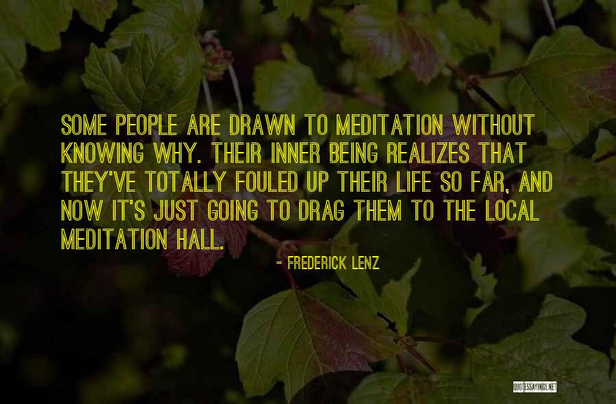 Meditation Life Quotes By Frederick Lenz Meditation Life Quotes By Frederick Lenz
