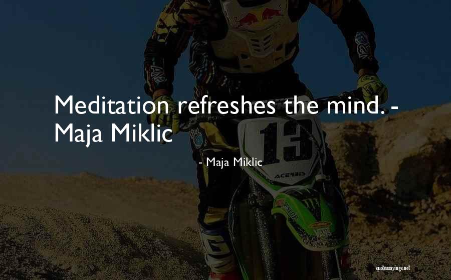 Meditation Mind Quotes By Maja Miklic