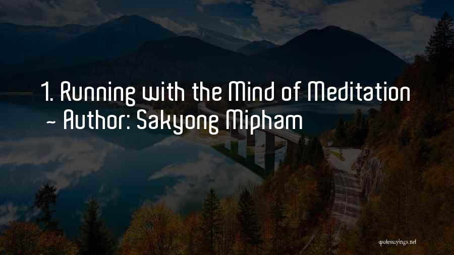 Meditation Mind Quotes By Sakyong Mipham